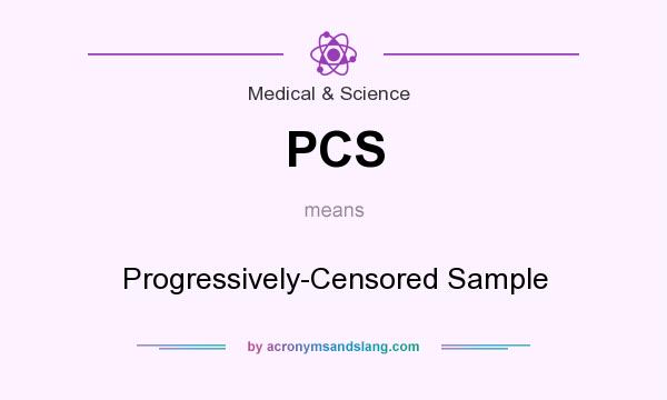 What does PCS mean? It stands for Progressively-Censored Sample