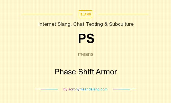 What does PS mean? It stands for Phase Shift Armor