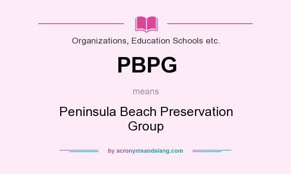 What does PBPG mean? It stands for Peninsula Beach Preservation Group