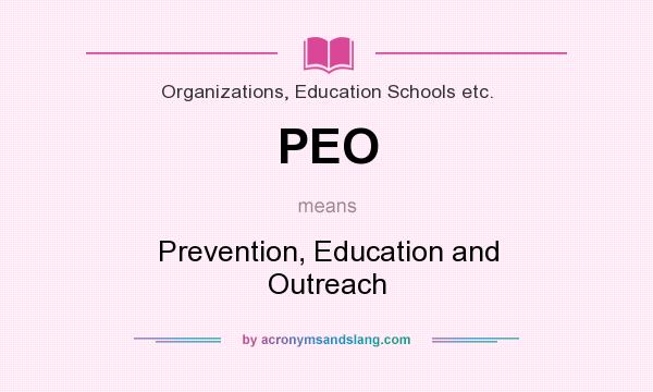 What does PEO mean? It stands for Prevention, Education and Outreach
