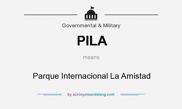 What does PILA mean? It stands for Parque Internacional La Amistad