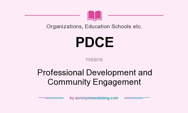What does PDCE mean? It stands for Professional Development and Community Engagement