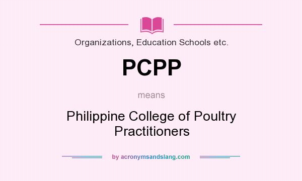 What does PCPP mean? It stands for Philippine College of Poultry Practitioners