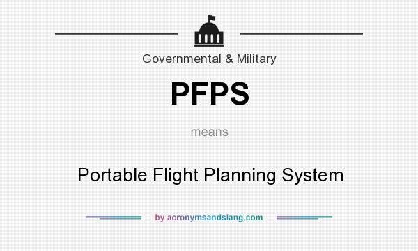 What does PFPS mean? It stands for Portable Flight Planning System