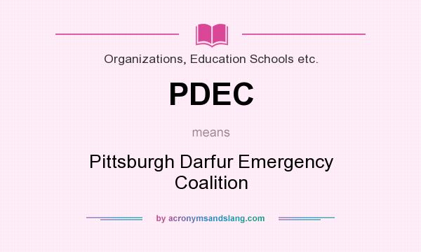What does PDEC mean? It stands for Pittsburgh Darfur Emergency Coalition