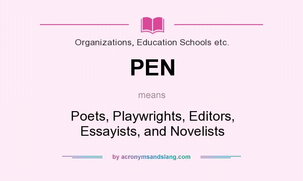 What does PEN mean? It stands for Poets, Playwrights, Editors, Essayists, and Novelists