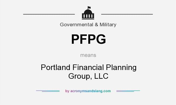 What does PFPG mean? It stands for Portland Financial Planning Group, LLC