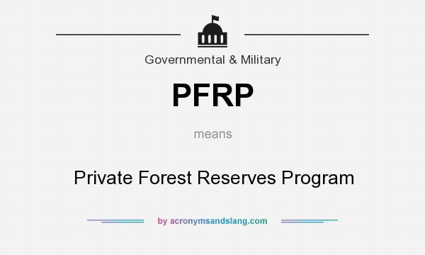 What does PFRP mean? It stands for Private Forest Reserves Program