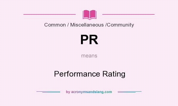 What does PR mean? It stands for Performance Rating