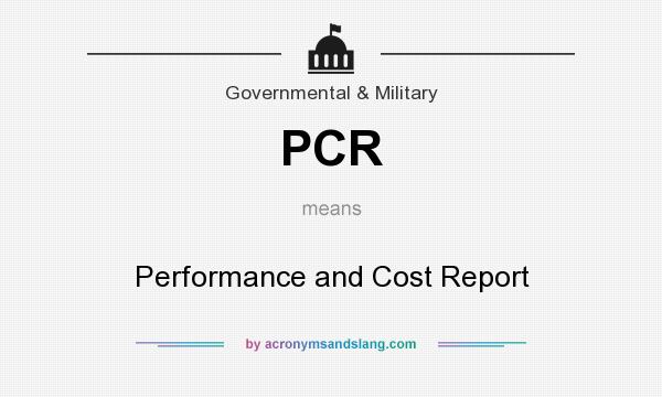 What does PCR mean? It stands for Performance and Cost Report