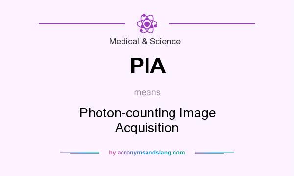 What does PIA mean? It stands for Photon-counting Image Acquisition