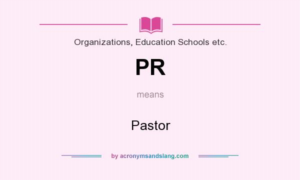 What does PR mean? It stands for Pastor