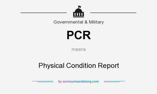 What does PCR mean? It stands for Physical Condition Report