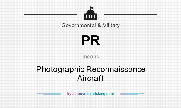 What does PR mean? It stands for Photographic Reconnaissance Aircraft