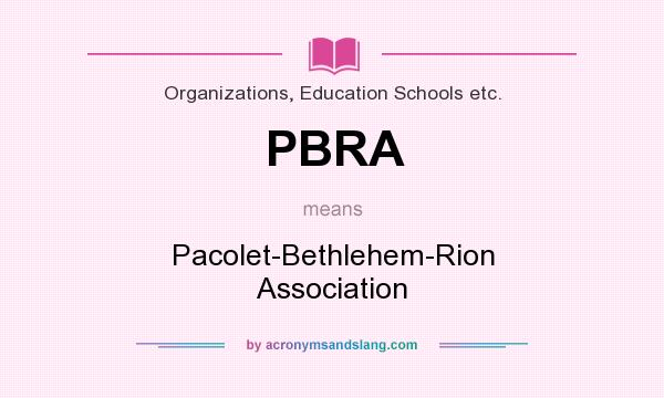 What does PBRA mean? It stands for Pacolet-Bethlehem-Rion Association