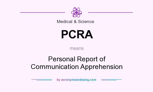 What does PCRA mean? It stands for Personal Report of Communication Apprehension