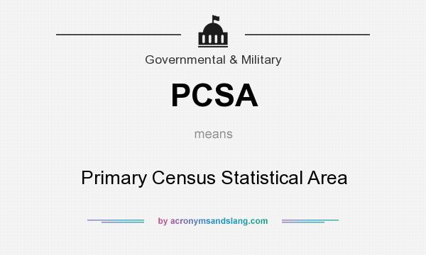 What does PCSA mean? It stands for Primary Census Statistical Area