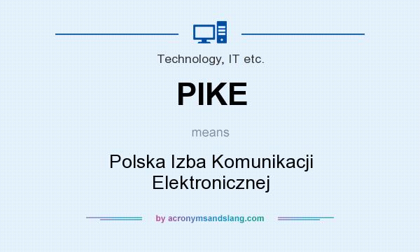 What does PIKE mean? It stands for Polska Izba Komunikacji Elektronicznej