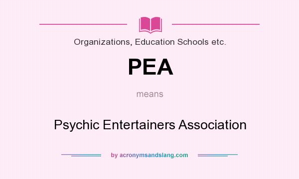 What does PEA mean? It stands for Psychic Entertainers Association