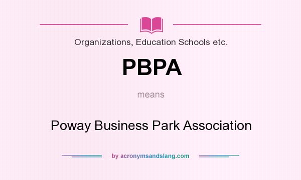 What does PBPA mean? It stands for Poway Business Park Association