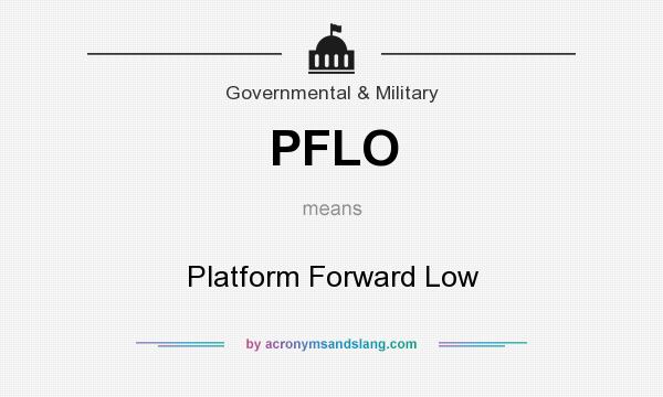 What does PFLO mean? It stands for Platform Forward Low