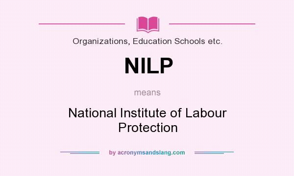 What does NILP mean? It stands for National Institute of Labour Protection