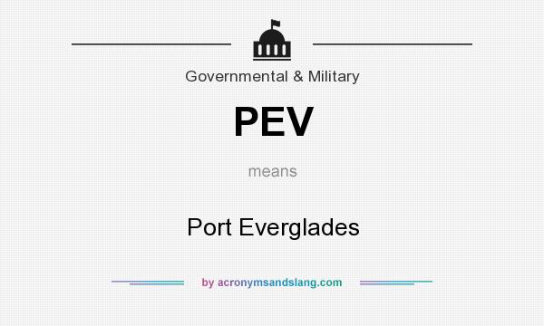 What does PEV mean? It stands for Port Everglades