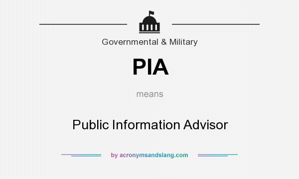 What does PIA mean? It stands for Public Information Advisor