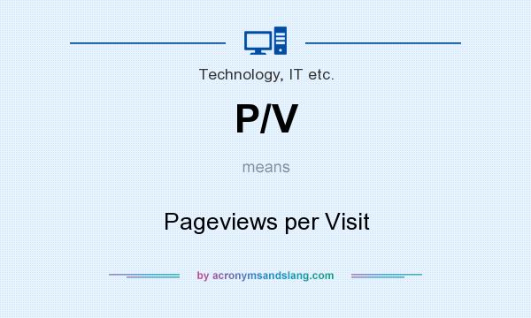 What does P/V mean? It stands for Pageviews per Visit