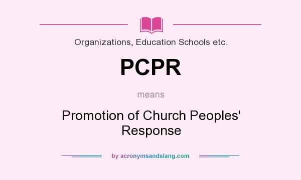 What does PCPR mean? It stands for Promotion of Church Peoples` Response