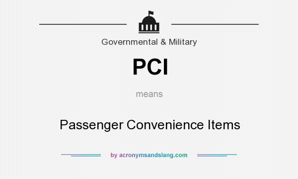 What does PCI mean? It stands for Passenger Convenience Items
