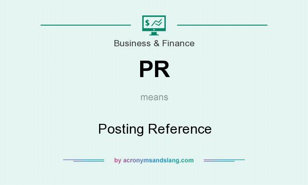 What does PR mean? It stands for Posting Reference