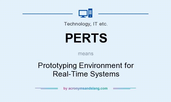 What does PERTS mean? It stands for Prototyping Environment for Real-Time Systems