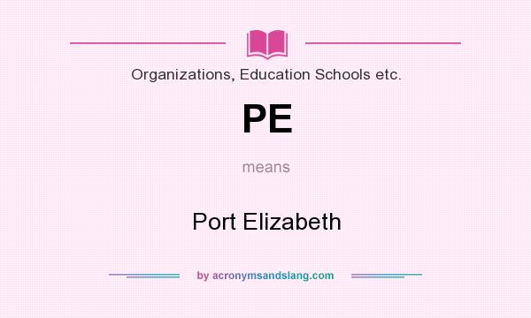 What does PE mean? It stands for Port Elizabeth