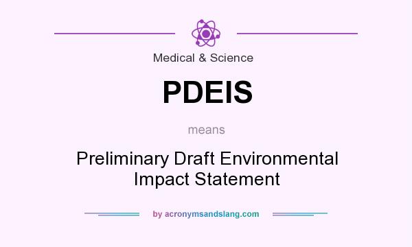 What does PDEIS mean? It stands for Preliminary Draft Environmental Impact Statement