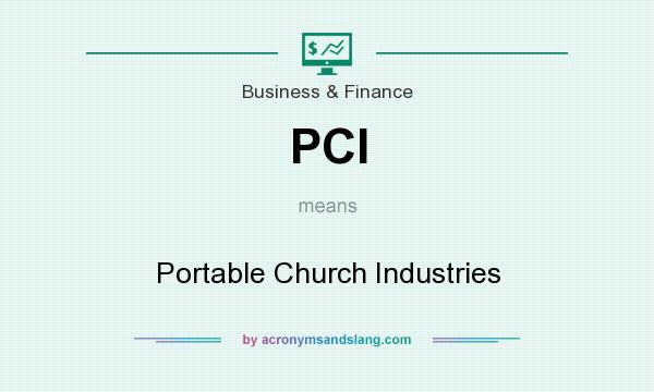 What does PCI mean? It stands for Portable Church Industries