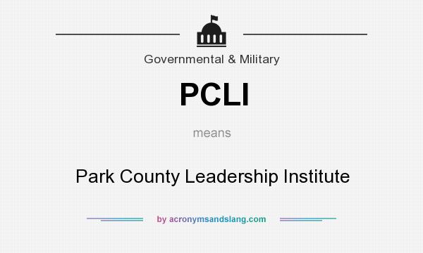 What does PCLI mean? It stands for Park County Leadership Institute