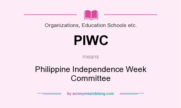 What does PIWC mean? It stands for Philippine Independence Week Committee