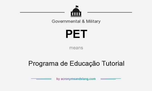 What does PET mean? It stands for Programa de Educação Tutorial