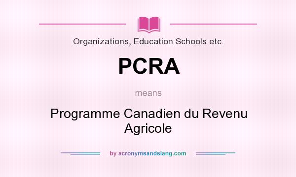 What does PCRA mean? It stands for Programme Canadien du Revenu Agricole