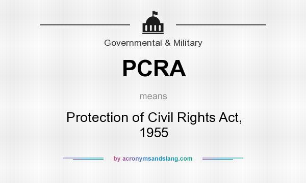 What does PCRA mean? It stands for Protection of Civil Rights Act, 1955