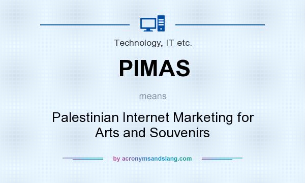 What does PIMAS mean? It stands for Palestinian Internet Marketing for Arts and Souvenirs