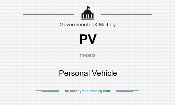 What does PV mean? It stands for Personal Vehicle
