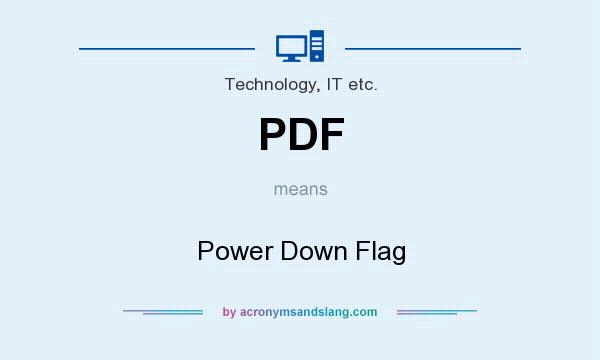 What does PDF mean? It stands for Power Down Flag