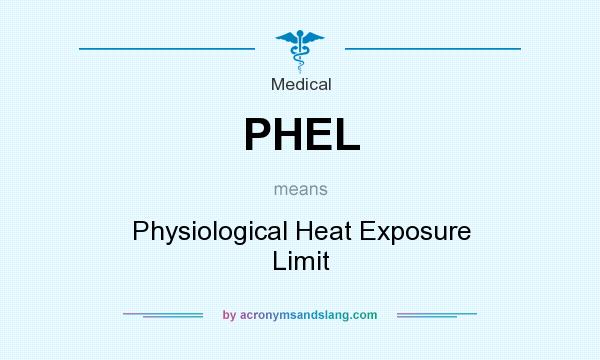 What does PHEL mean? It stands for Physiological Heat Exposure Limit