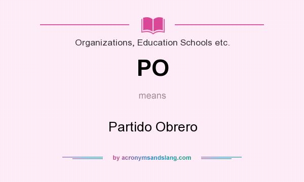 What does PO mean? It stands for Partido Obrero