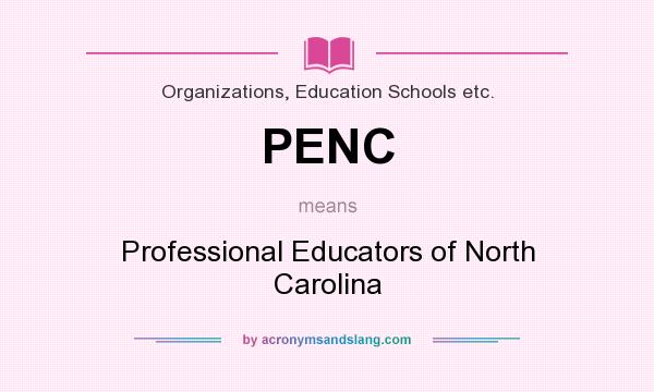 What does PENC mean? It stands for Professional Educators of North Carolina