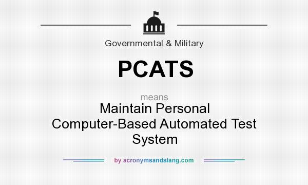 What does PCATS mean? It stands for Maintain Personal Computer-Based Automated Test System