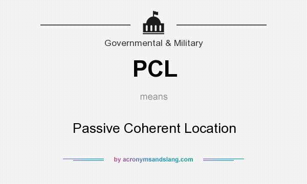 What does PCL mean? It stands for Passive Coherent Location