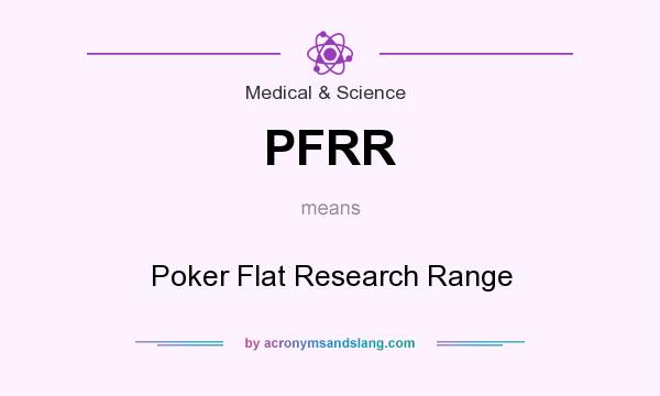 What does PFRR mean? It stands for Poker Flat Research Range